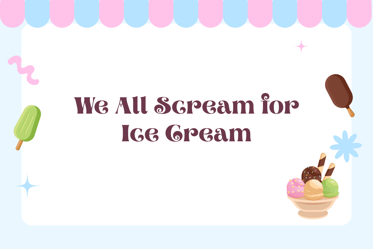 Ice Cream is Coming Your Way